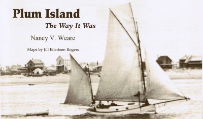 Plum Island, the Way it Was, by nancy V. Weare