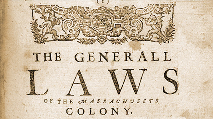 The General Laws of the Massachusetts Colony